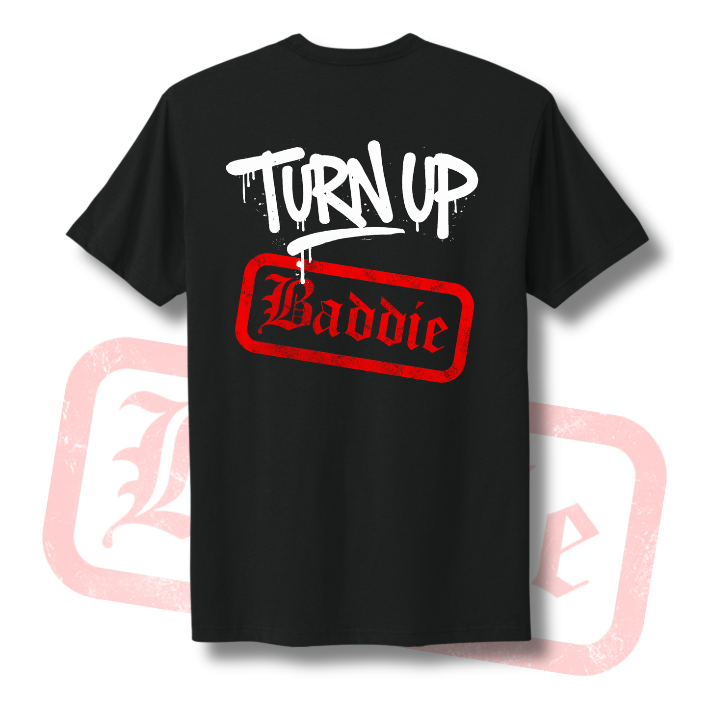 Turn Up Baddie Tee