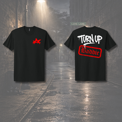 Turn Up Baddie Tee